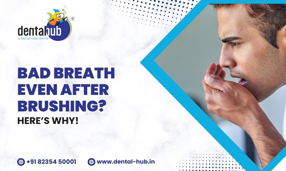 Bad Breath Even After Brushing_ Here’s Why!