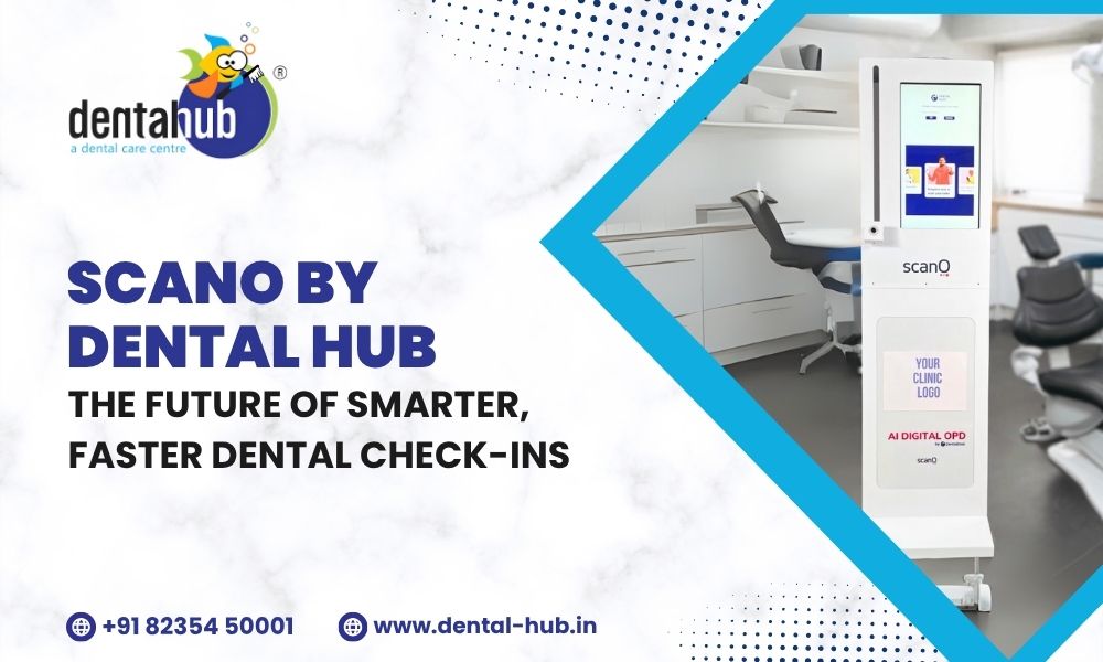 scanO by Dental Hub – The Future of Smarter, Faster Dental Check-ins