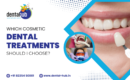 Which cosmetic dental treatments should I choose